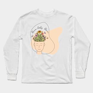 bloom baby, bloom Long Sleeve T-Shirt